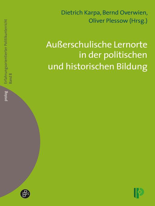 Title details for Außerschulische Lernorte in der politischen und historischen Bildung by Dietrich Karpa - Wait list